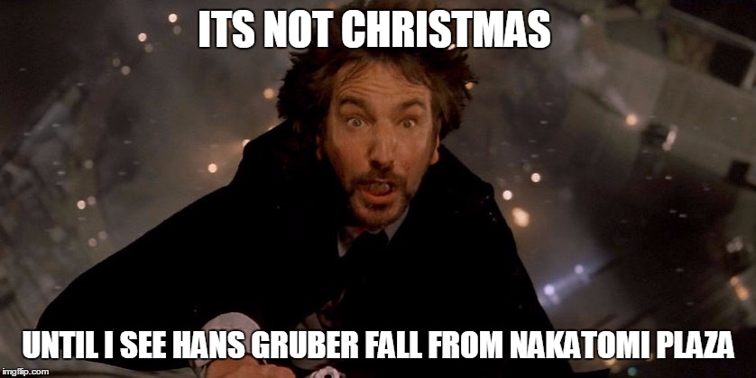 Its-Not-Christmas-Until-I-See-Hans-Gruber-Fall-From-Nakatomi-Plaza.jpg